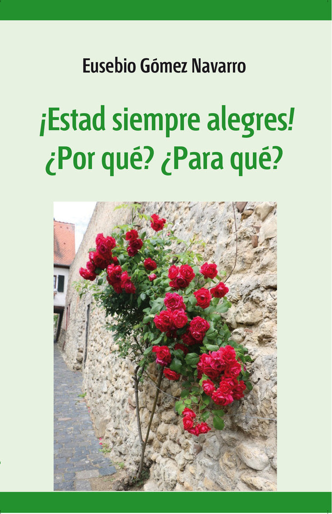 ¡Estad siempre alegres! ¿Por qué? ¿Para qué?, de Gómez Navarro, Eusebio | portada del libro
