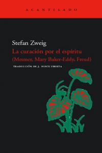 La curación por el espíritu (Mesmer, Baker-Eddy, Freud), de Zweig, Stefan | portada del libro