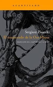 El enamorado de la Osa Mayor, de Piasecki, Sergiusz | portada del libro