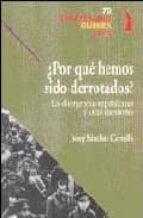 POR QUE HEMOS SIDO DERROTADOS, de Josep Sánchez Cervelló | portada del libro