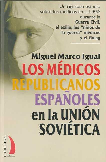 MEDICOS REPUBLICANOS ESPAÑOLES EN LA UNION SOVIETICA, de MARCO IGUAL | portada del libro