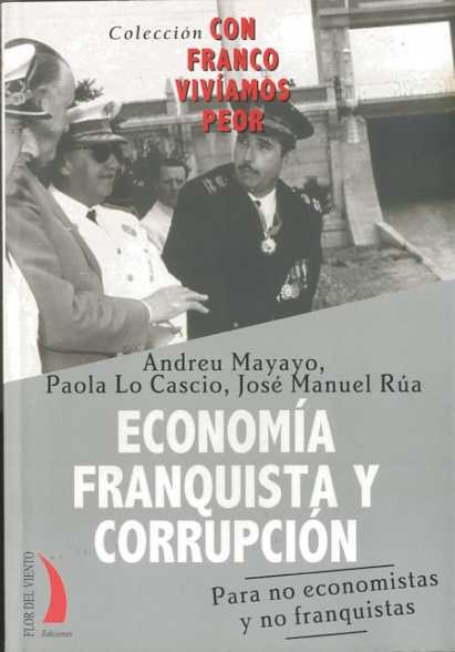 ECONOMIA FRANQUISTA Y CORRUPCION, de MAYAYO, ANDREU | portada del libro