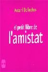 El petit llibre de l'amistat, de Bolinches Sánchez, Antonio | portada del libro