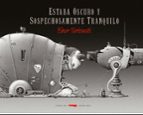 ESTABA OSCURO Y SOSPECHOSAMENTE TRANQUILO    *, de Einar Turkowski | portada del libro