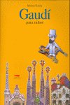 Gaudí para niños, de García, Marina | portada del libro