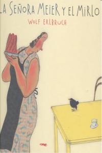 La señora Meier y el mirlo, de Erlbruch, Wolf | portada del libro