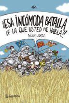 ESA INCOMODA BATALLA DE LA QUE USTED ME HABLA, de CESAR OROZ | portada del libro
