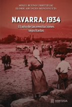 NAVARRA, 1934: EL AÑO DE LAS REVOLUCIONES SEPULTADAS, de Mikel Bueno Urritzelki | portada del libro