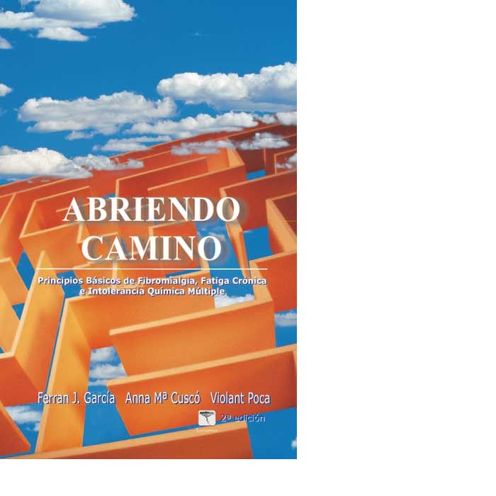 ABRIENDO CAMINO - Principios básicos fr Fibromialgia, Fatiga Crónica e Intolerancia Qu¿imica Múltipl, de GARCIA FRUCTUOSO, FE