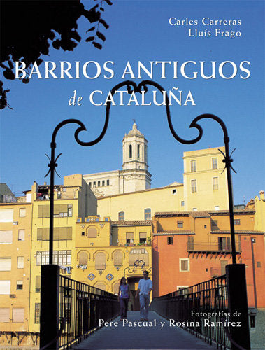 BARRIOS ANTIGUOS DE CATALUÑA, de CARRERAS CARLES | portada del libro