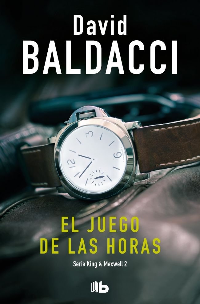 El juego de las horas (Saga King & Maxwell 2), de Baldacci, David | portada del libro