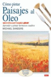 CÓMO PINTAR PAISAJES AL ÓLEO, de Sanders, Michael | portada del libro