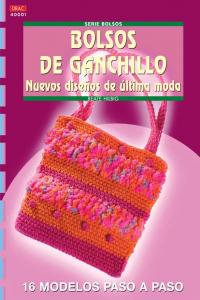 Serie Bolsos nº 1. BOLSOS DE GANCHILLO. NUEVOS DISEÑOS DE ÚLTIMA MODA, de Hilbig | portada del libro