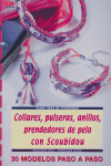 Serie Scoubidou nº 6. COLLARES, PULSERAS, ANILLOS, PRENDEDORES DE PELO CON SCOUBIDOU, de Holl, Sieglinde | portada del libro