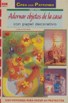 Serie Papel nº 31. ADORNAR OBJETOS DE LA CASA CON PAPEL DECORATIVO, de Hettinger, Gudrun | portada del libro
