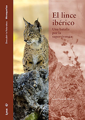 El Lince Ibérico. Una batalla por la supervivencia, de Pérez de Albéniz, Javier | portada del libro