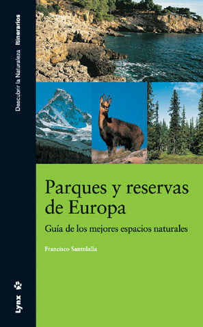Parques y reservas de Europa. Guía de los mejores espacios naturales, de Santaolalla Fragero, Francisco | portada del libro