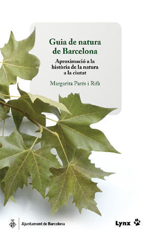 Guía de natura de Barcelona. Aproximació a la història de la natura a la ciutat, de Parés Rifà, Margarita | portada del libro
