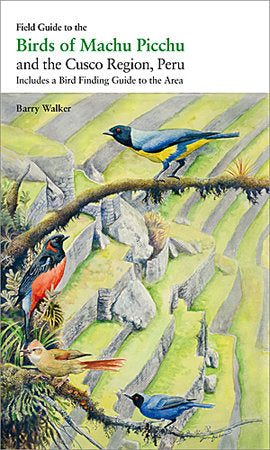 Field Guide to the Birds of Machu Picchu and the Cusco Region, Peru, de Walker | portada del libro