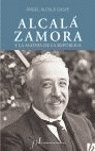 Alcalá-Zamora y la agon¡a de la República, de ALCALA | portada del libro