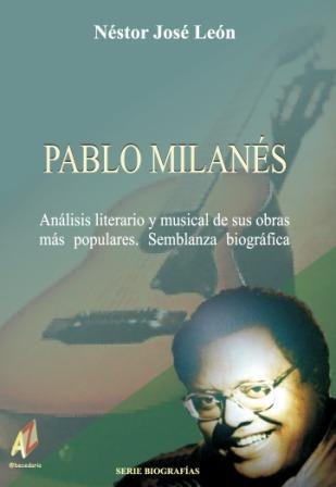 PABLO MILANES: ANALISIS LITERARIO Y MUSICAL DE SUS OBRAS MAS POPU, de LEON OJEDA, NESTOR JOSE | portada del libro