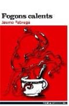 Fogons calents, de Jaume Fabrega | portada del libro