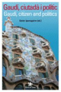 Gaudí, ciutadà i polític/Gaudí, citizen and politician, de Iparraguirre | portada del libro