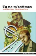 Tu no m'estimes, de JORDI LOPEZ PIJOAN | portada del libro