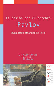 La pasión por el cerebro. Pavlov, de Fernández Teijeiro | portada del libro