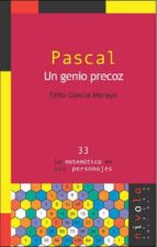 PASCAL. Un genio precoz, de Félix García Merayo | portada del libro