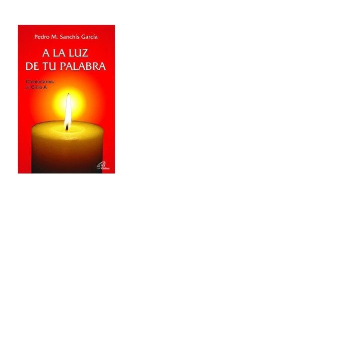 A LA LUZ DE TU PALABRA, de SANCHIS GARCIA, PEDRO M. | portada del libro