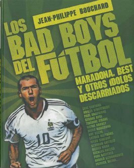 Los bad-boys del fútbol, de Bouchard, Jean-Philippe | portada del libro