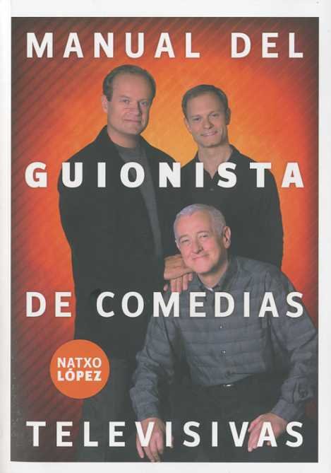 Manual del guionista de comedias televisivas, de López, Natxo | portada del libro