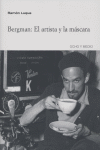 BERGMAN EL ARTISTA Y LA MASCARA, de LUQUE,RAMON | portada del libro