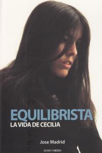 EQUILIBRISTA LA VIDA DE CECILIA, de MADRID | portada del libro