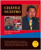CHAVEZ NUESTRO, de ROSA MIRIAM ELIZALDE LUIS BAEZ | portada del libro
