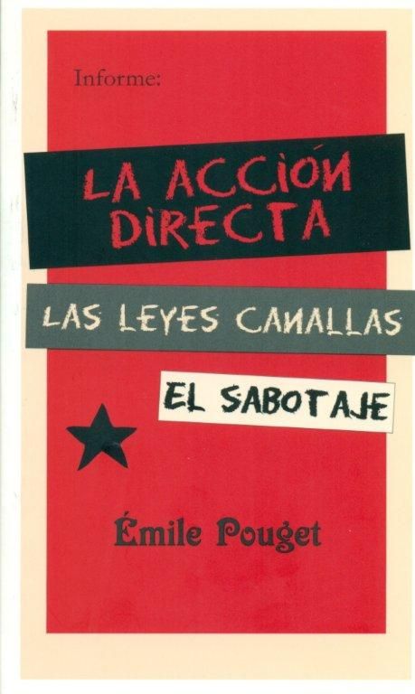 La accion directa,Las leyes canallas,El sabotaje, de Pouget, Emile | portada del libro