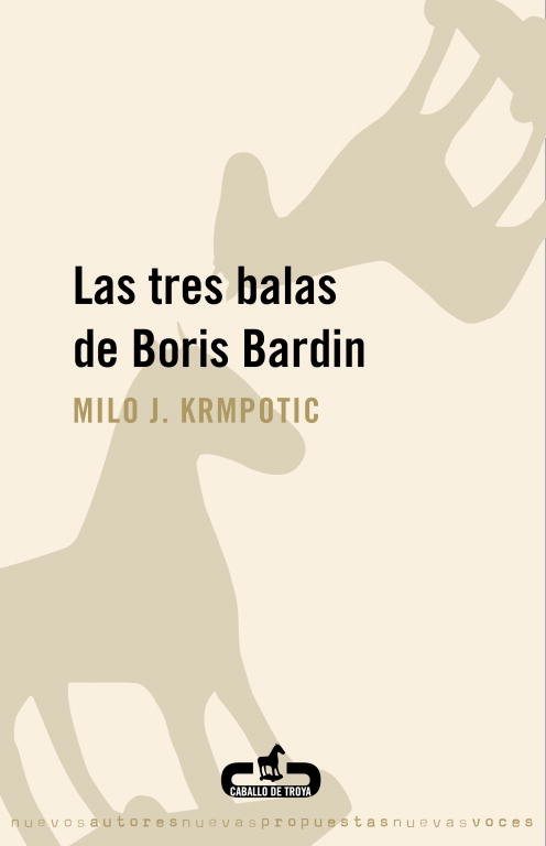 Las tres balas de Boris Bardin, de Krmpotic', Milo J. | portada del libro
