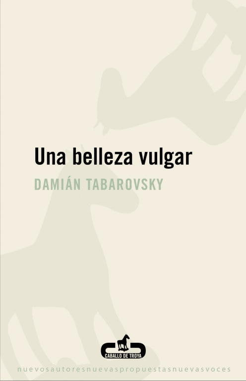 Una belleza vulgar, de Tabarovsky, Damián | portada del libro