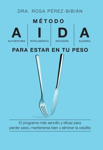 Método A.I.D.A. para estar en tu peso, de Pérez Bibian | portada del libro