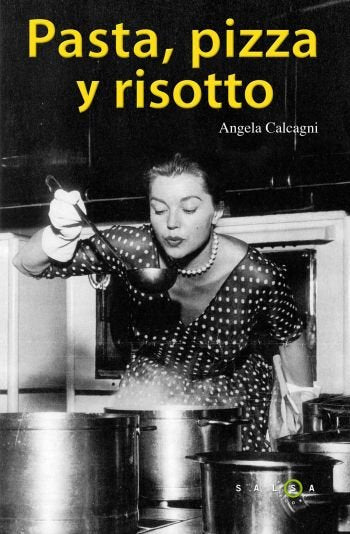 Pasta, pizza y risotto, de CALCAGNI | portada del libro
