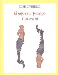 El sapo es un príncipe y viceversa, de Ovejero | portada del libro