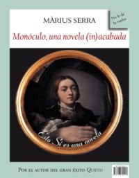 Monóculo-De cómo se escribe una novela, de Serra | portada del libro