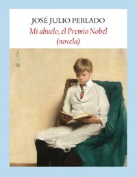 Mi abuelo, el Premio Nobel, de Perlado, José Julio | portada del libro