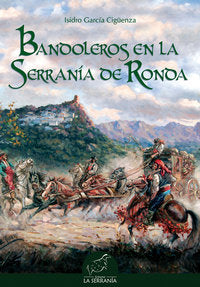Bandoleros en la Serranía de Ronda, de García Sigüenza, Isidro | portada del libro