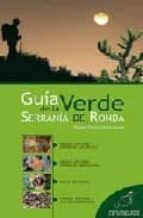 GUIA VERDE DE LA SERRANIA DE RONDA 2ªED., de Rafael Flores Domínguez | portada del libro