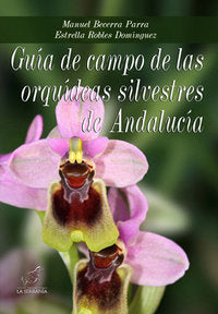 Guía de campo de las orquídeas silvestres de Andalucía, de Becerra Parra, Manuel | portada del libro