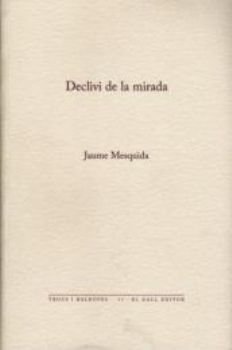 Declivi de la mirada, de Mesquida, Jaume | portada del libro