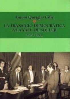 La transici democr?tica a la vall de S"ller (1973-1983)", de Quetglas, Antoni | portada del libro