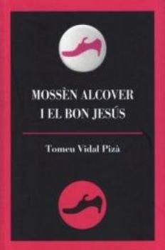 Moss?n Alcover i el Bon Jes?s, de Vidal Piz& x02026 | portada del libro